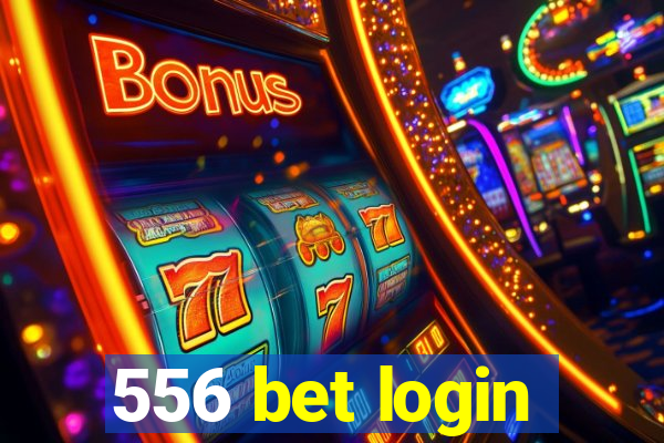 556 bet login